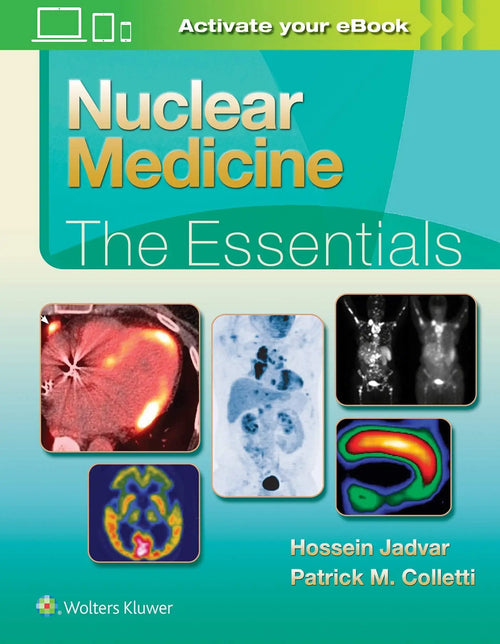 Nuclear Medicine The Essentials by Hossein Jadvar