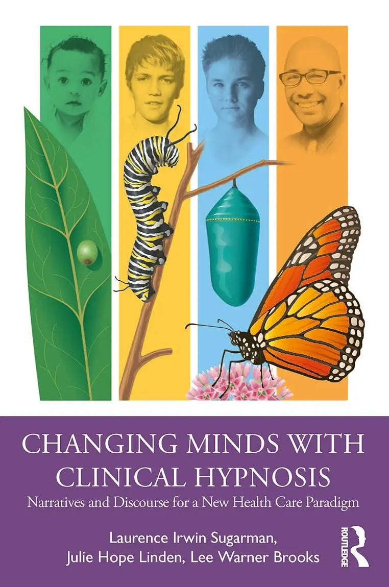 Changing Minds with Clinical Hypnosis Narratives and Discourse for a New Health Care Paradigm by Laurence – book cover