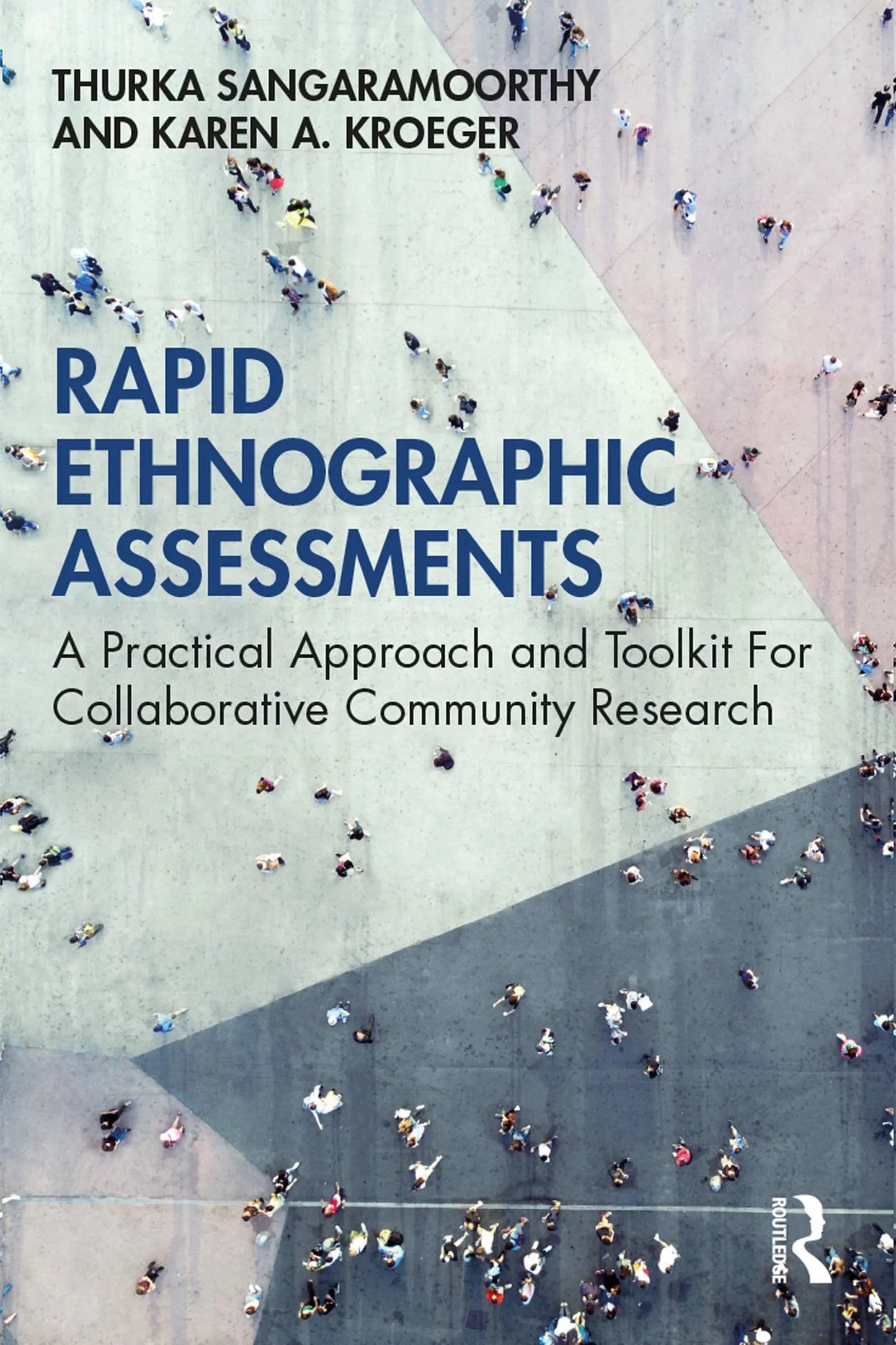 Rapid Ethnographic Assessments A Practical Approach and Toolkit for Collaborative Community Research by – book cover