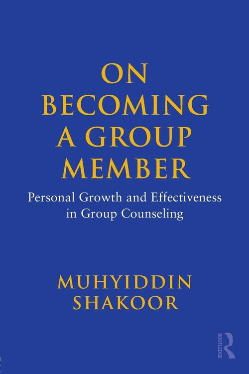 On Becoming a Group Member Personal Growth and Effectiveness in Group Counseling by Muhyiddin Shakoor