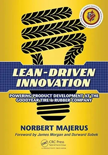 Lean-Driven Innovation Powering Product Development at The Goodyear Tire & Rubber Company