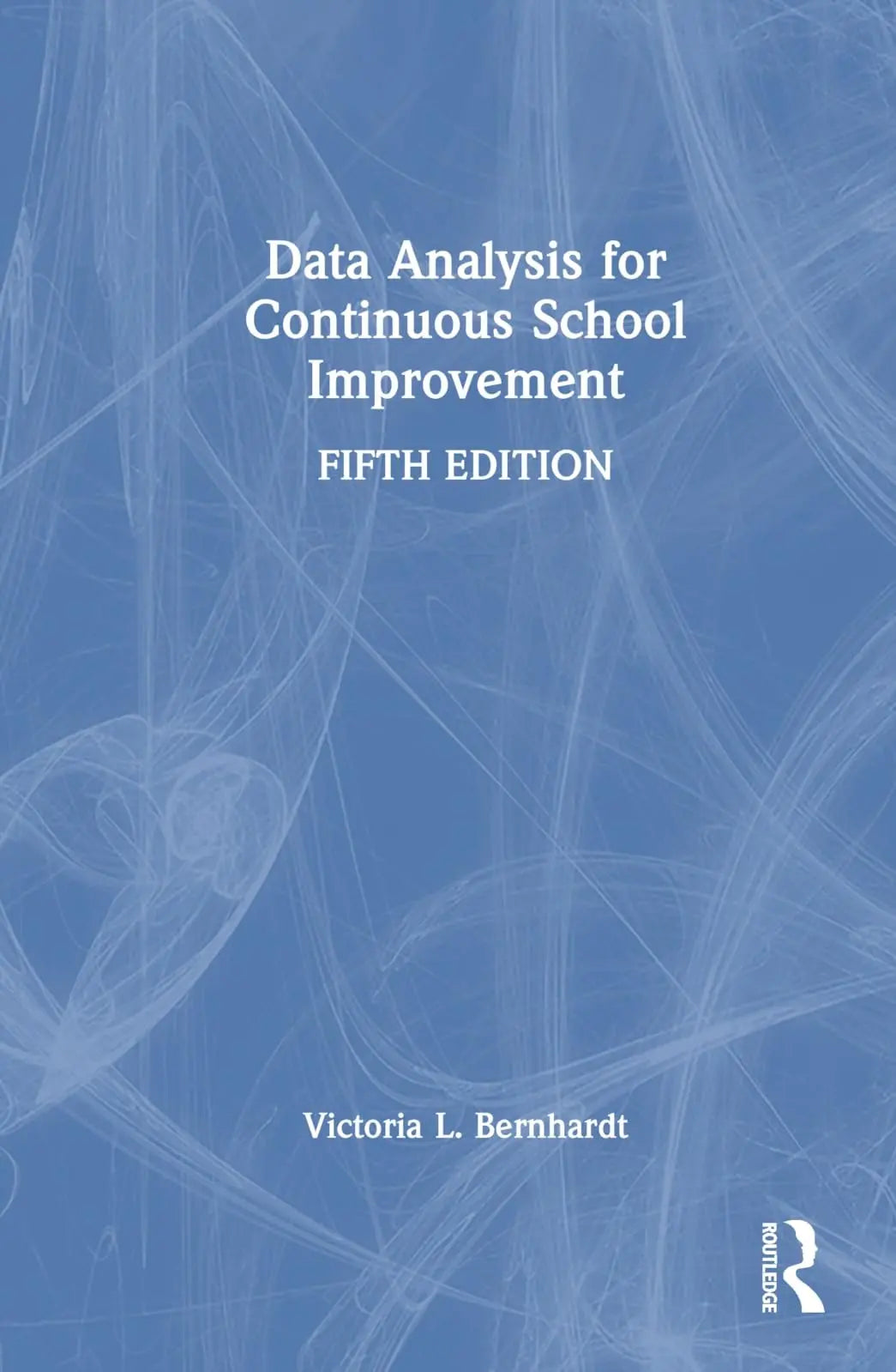 Data Analysis for Continuous School Improvement by Victoria L. Bernhardt – book cover