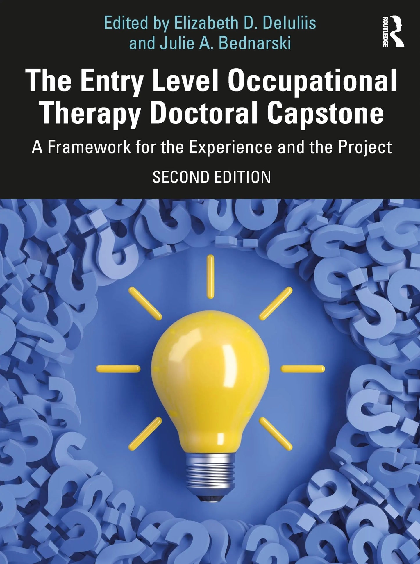 The Entry Level Occupational Therapy Doctoral Capstone A Framework for the Experience and the Project by – book cover