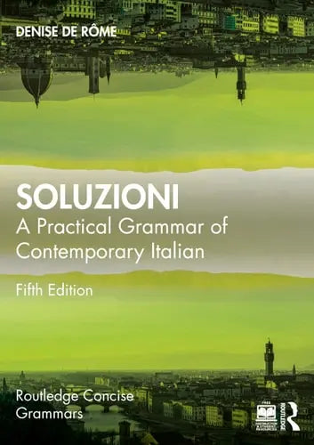 Soluzioni A Practical Grammar of Contemporary Italian by Denise de Rôme