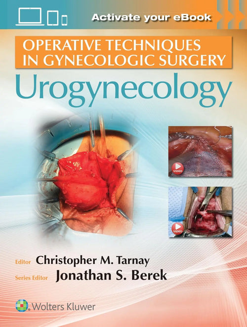 Operative Techniques in Gynecologic Surgery Urogynecology by Christopher Tarnay