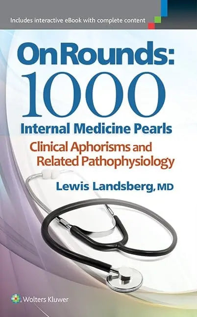 On Rounds 1000 Internal Medicine Pearls : Clinical Aphorisms and Related Pathophysiology by Lewis Landsberg – book cover