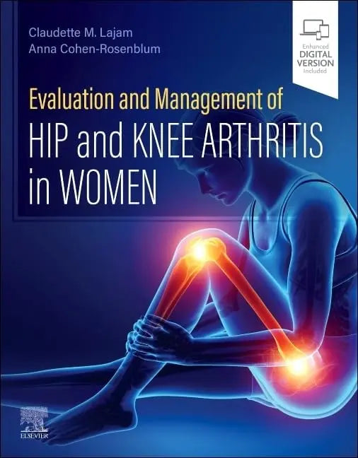 Evaluation and Management of Hip and Knee Arthritis in Women by Claudette M. Lajam – book cover