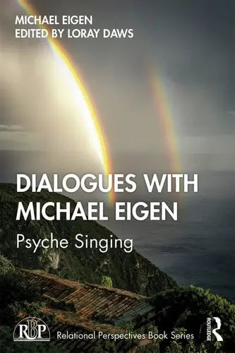 Dialogues with Michael Eigen Psyche Singing
