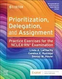 Prioritization, Delegation, and Assignment Practice Exercises for the NCLEX Examination by Linda A. LaCharity – book cover