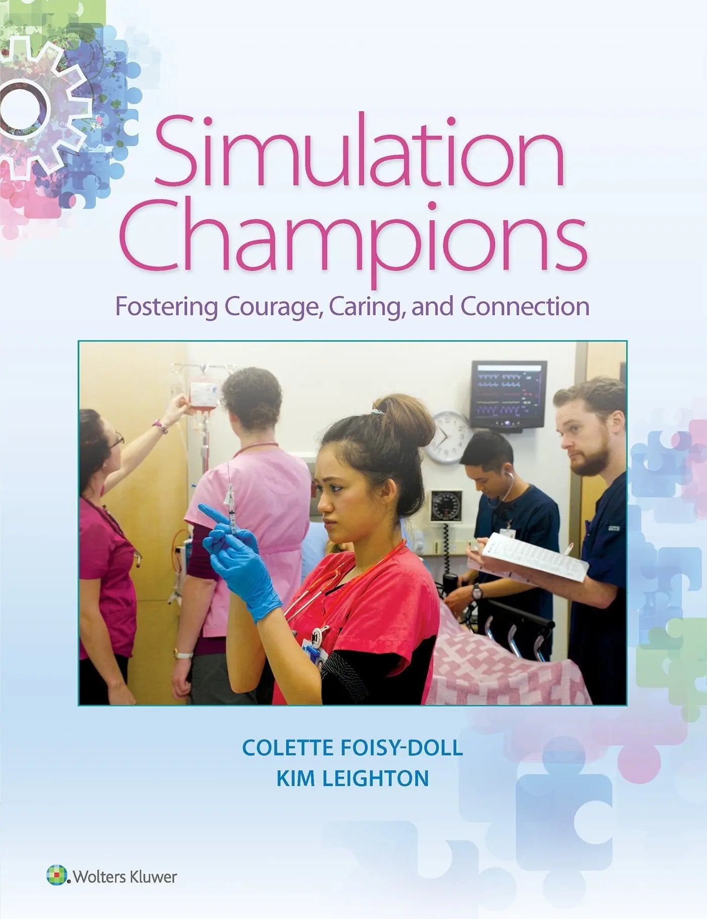 Simulation Champions Fostering Courage, Caring, and Connection by Colette Foisy-Doll – book cover