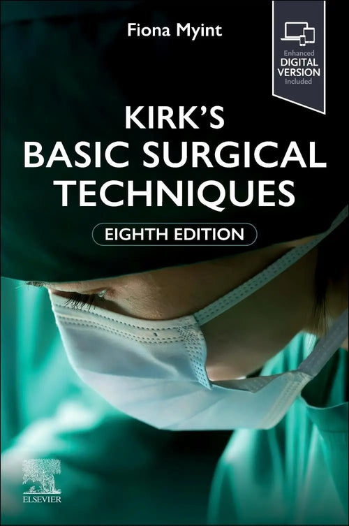 Kirk's Basic Surgical Techniques by Fiona Myint