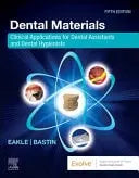Dental Materials Clinical Applications for Dental Assistants and Dental Hygienists by W. Stephan Eakle – book cover