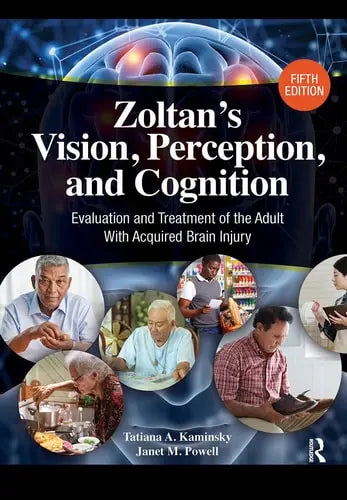 Zoltan's Vision, Perception, and Cognition Evaluation and Treatment of the Adult with Acquired Brain Injury