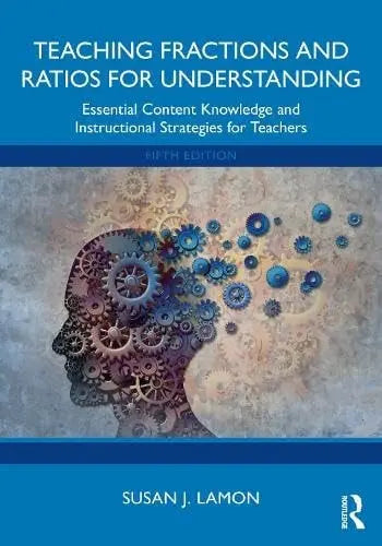 Teaching Fractions and Ratios for Understanding Essential Content Knowledge and Instructional Strategies – book cover
