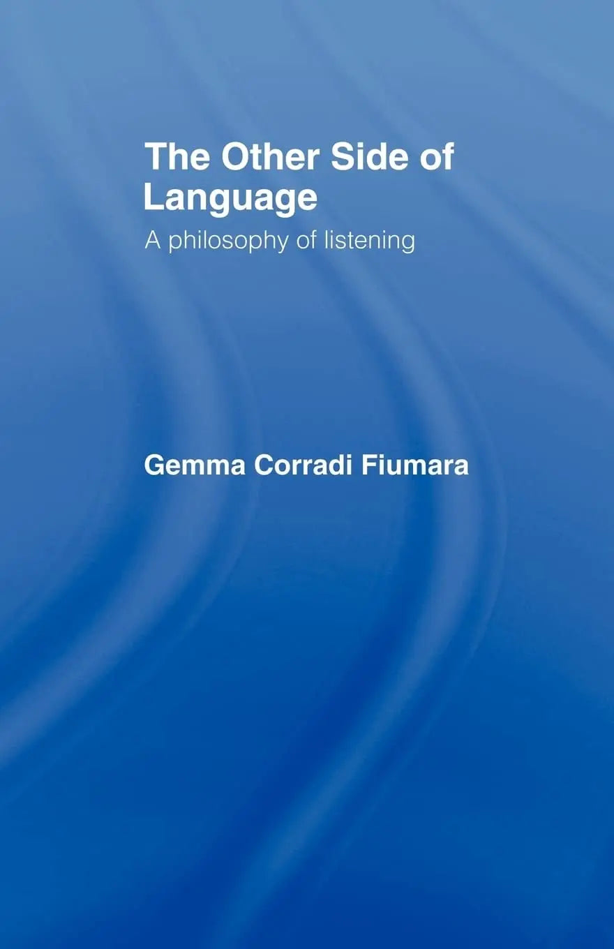 The Other Side of Language A Philosophy of Listening by Gemma Corradi Fiumara – book cover