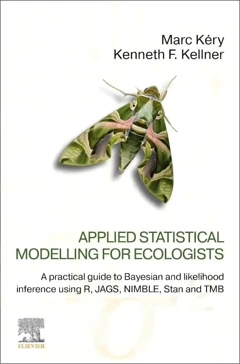Applied Statistical Modelling for Ecologists A Practical Guide to Bayesian and Likelihood Inference Using – book cover