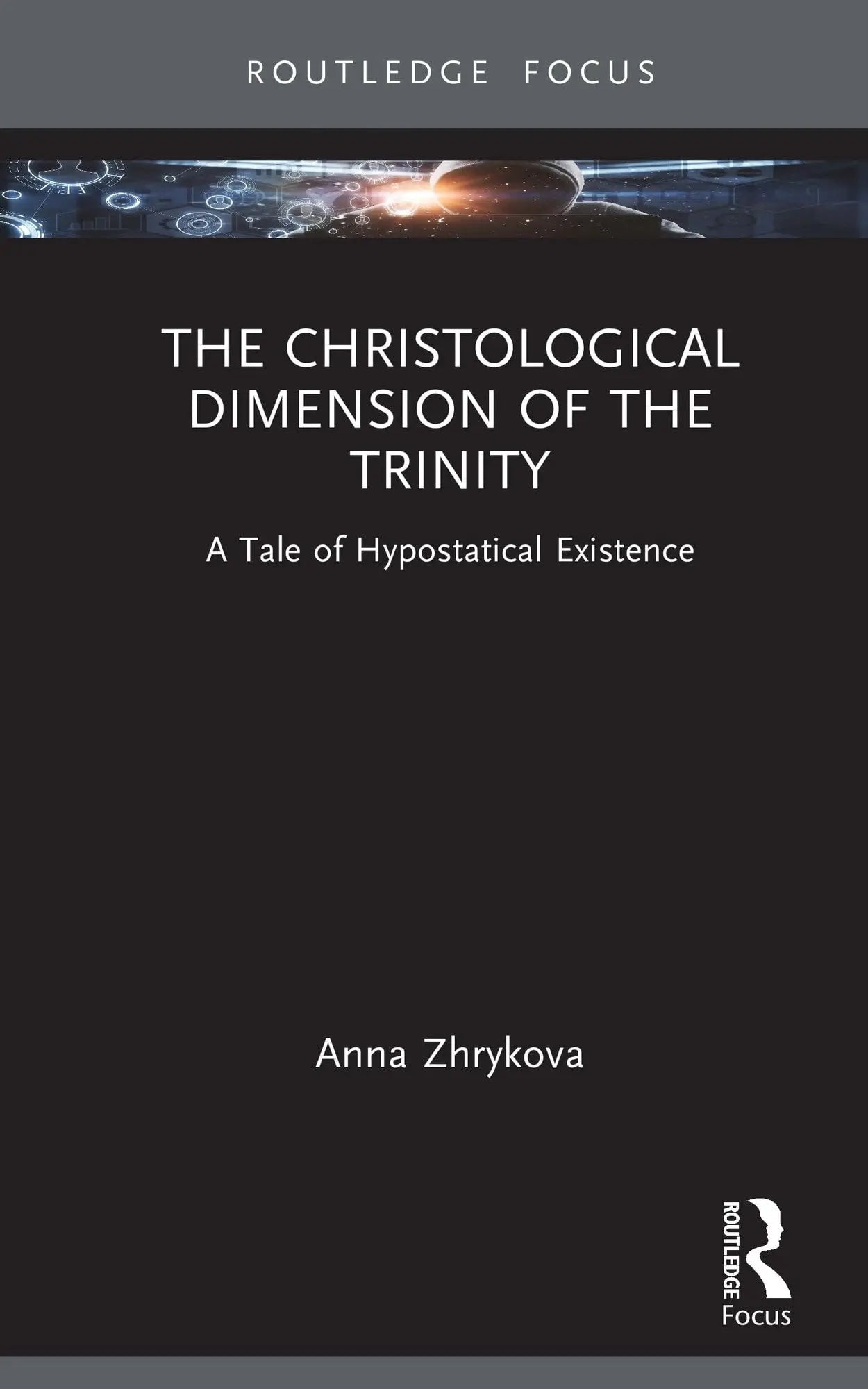 The Christological Dimension of the Trinity A Tale of Hypostatical Existence by Anna Zhyrkova – book cover