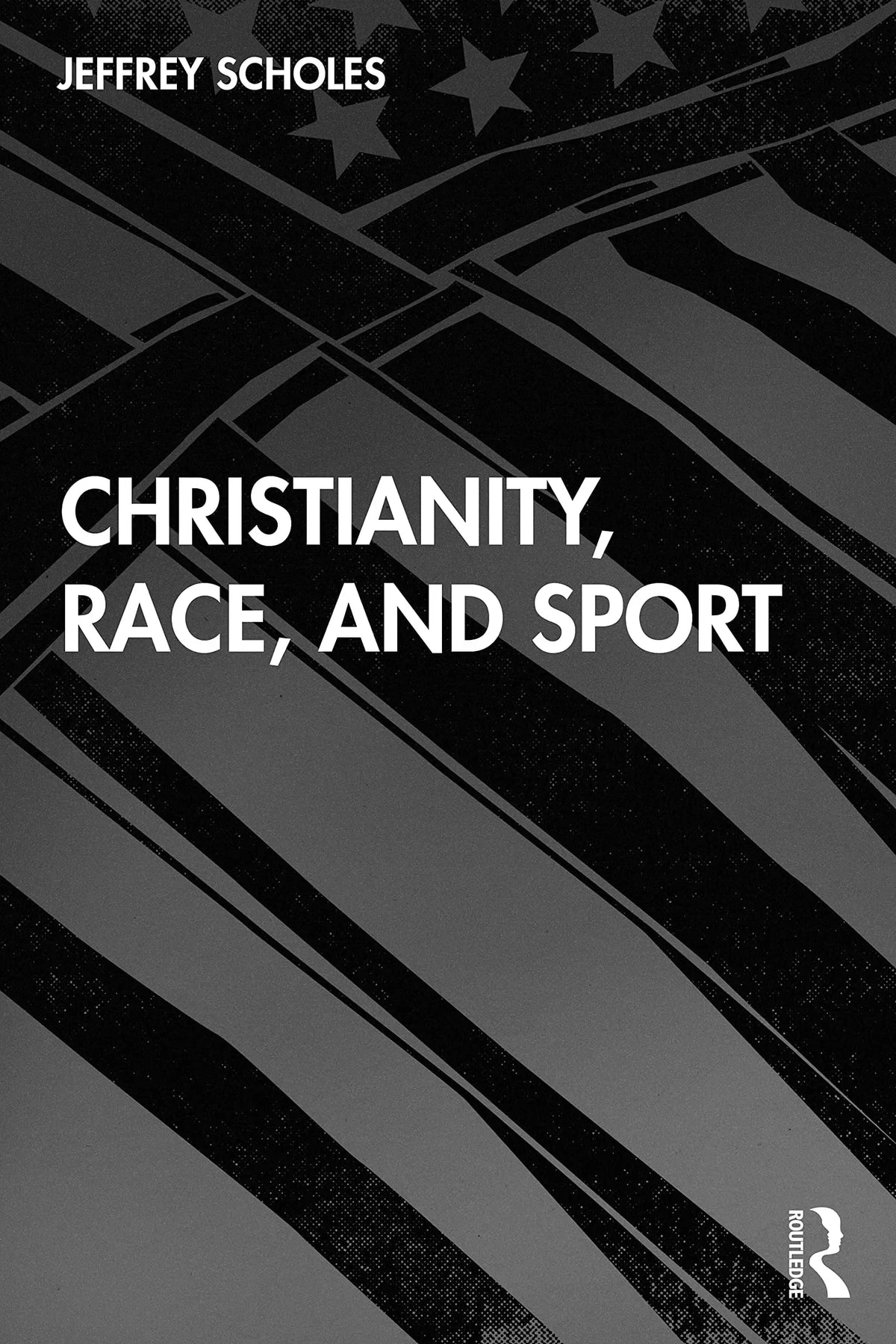 Christianity, Race, and Sport by Jeffrey Scholes – book cover