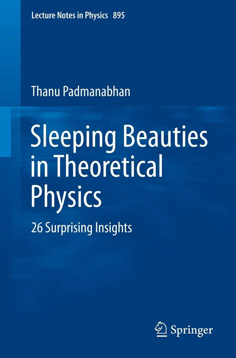 Sleeping Beauties in Theoretical Physics 26 Surprising Insights by Thanu Padmanabhan – book cover