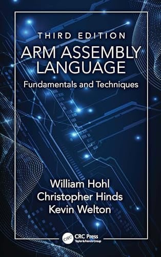 Arm Assembly Language Fundamentals and Techniques CRC Press LLC
