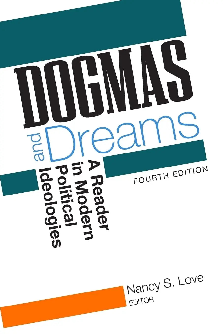 Dogmas and Dreams A Reader in Modern Political Ideologies by Nancy S. Love – book cover