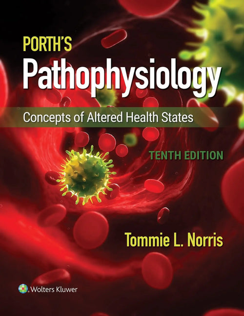 Porth's Pathophysiology Concepts of Altered Health States by Tommie L. Norris