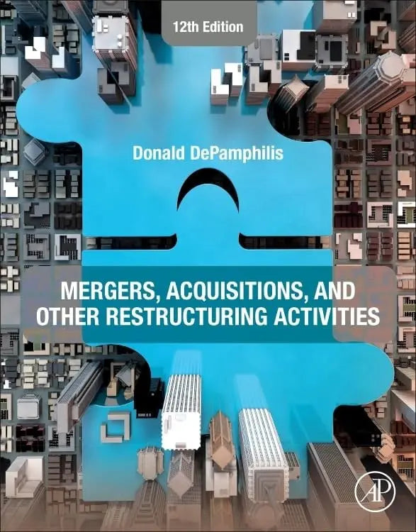 Mergers, Acquisitions, and Other Restructuring Activities An Integrated Approach to Process, Tools, Cases, – book cover