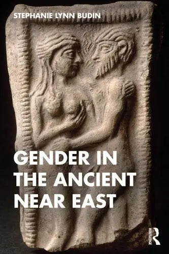 Gender in the Ancient Near East Routledge