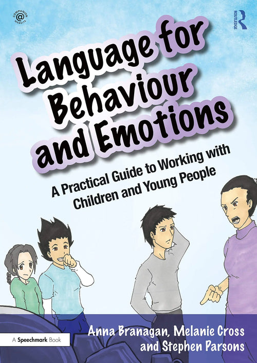Language for Behaviour and Emotions A Practical Guide to Working with Children and Young People by Anna Branagan