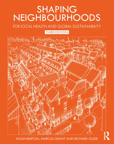 Shaping Neighbourhoods For Local Health and Global Sustainability by Hugh Barton – book cover