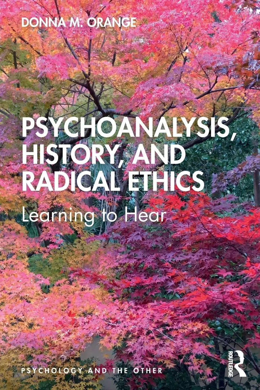 Psychoanalysis, History, and Radical Ethics Learning to Hear by Donna M. Orange – book cover