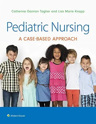 Pediatric Nursing A Case-based Approach by Catherine Gannon Tagher