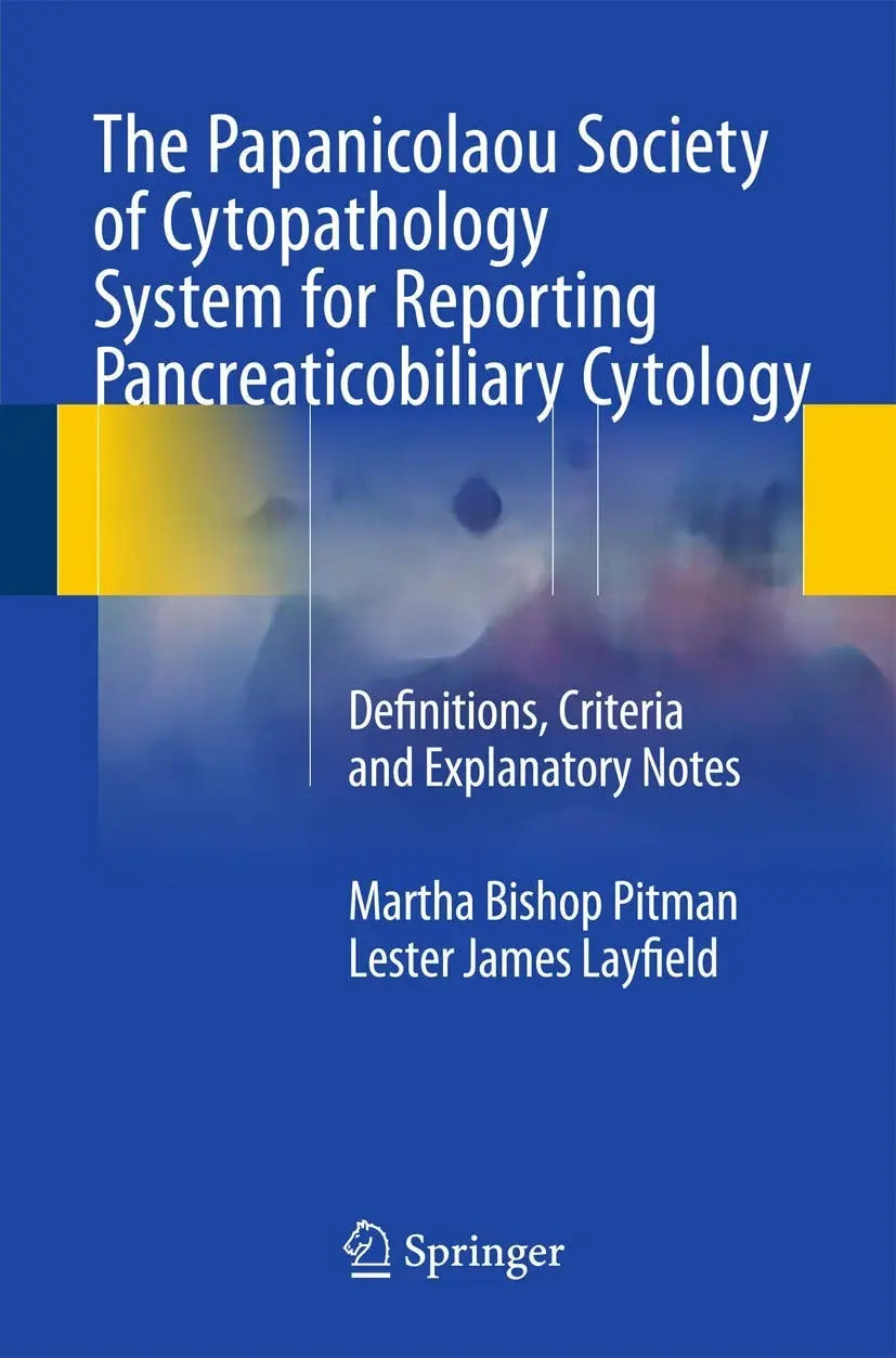 The Papanicolaou Society of Cytopathology System for Reporting Pancreaticobiliary Cytology Definitions, – book cover