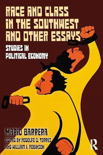Race and Class in the Southwest and Other Essays Studies in Political Economy by Mario Barrera – book cover