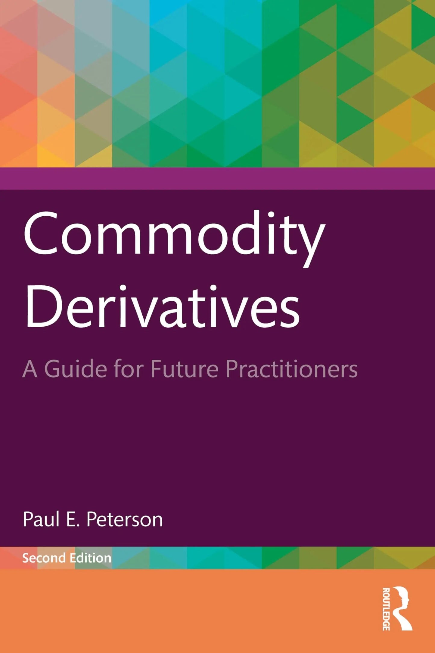 Commodity Derivatives A Guide for Future Practitioners by Paul E. Peterson – book cover