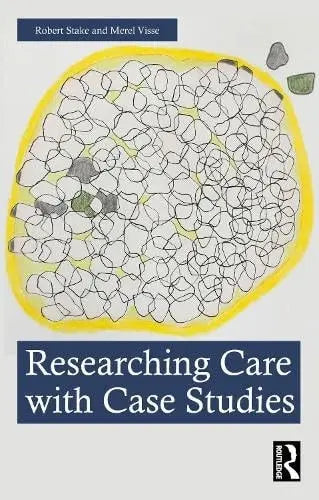 Researching Care with Case Studies by Robert Stake – book cover