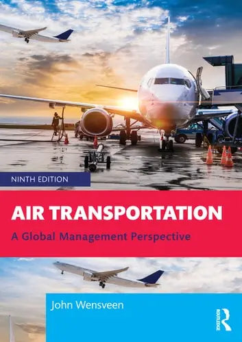 Air Transportation A Global Management Perspective Routledge