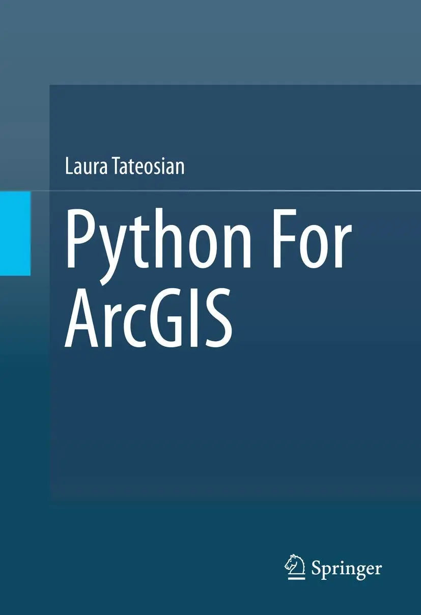 Python For ArcGIS by Laura Tateosian – book cover