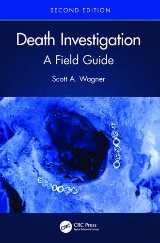 Death Investigation A Field Guide CRC Press