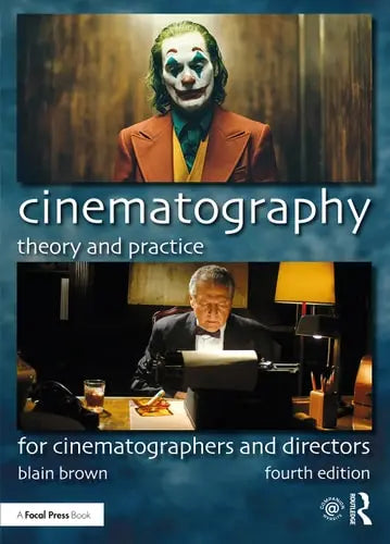 Cinematography Theory and Practice : for Cinematographers and Directors Routledge