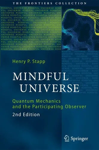 Mindful Universe Quantum Mechanics and the Participating Observer Springer Berlin Heidelberg