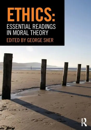 Ethics Essential Readings in Moral Theory