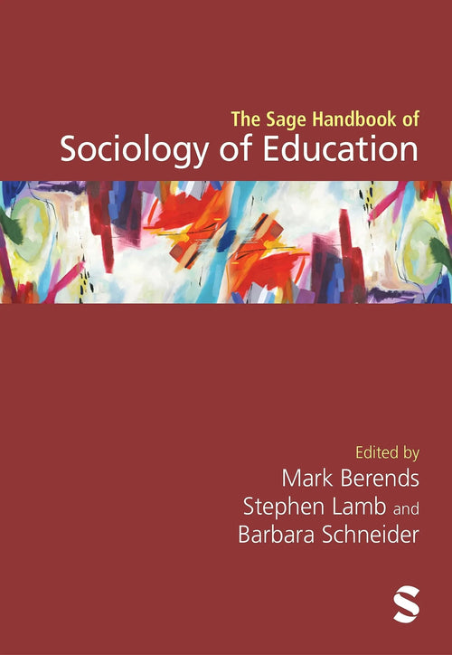 The SAGE Handbook of Sociology of Education by Mark Berends