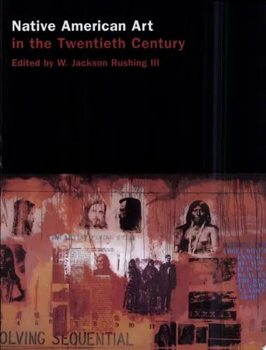 Native American Art in the Twentieth Century Makers, Meanings, Histories