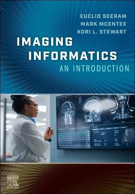 Imaging Informatics: an Introduction by Euclid Seeram Elsevier