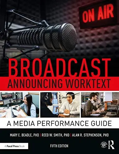 Broadcast Announcing Worktext A Media Performance Guide by Alan R. Stephenson