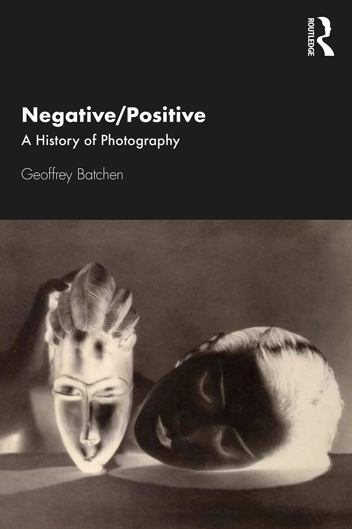 Negative/positive A History of Photography by Geoffrey Batchen – book cover