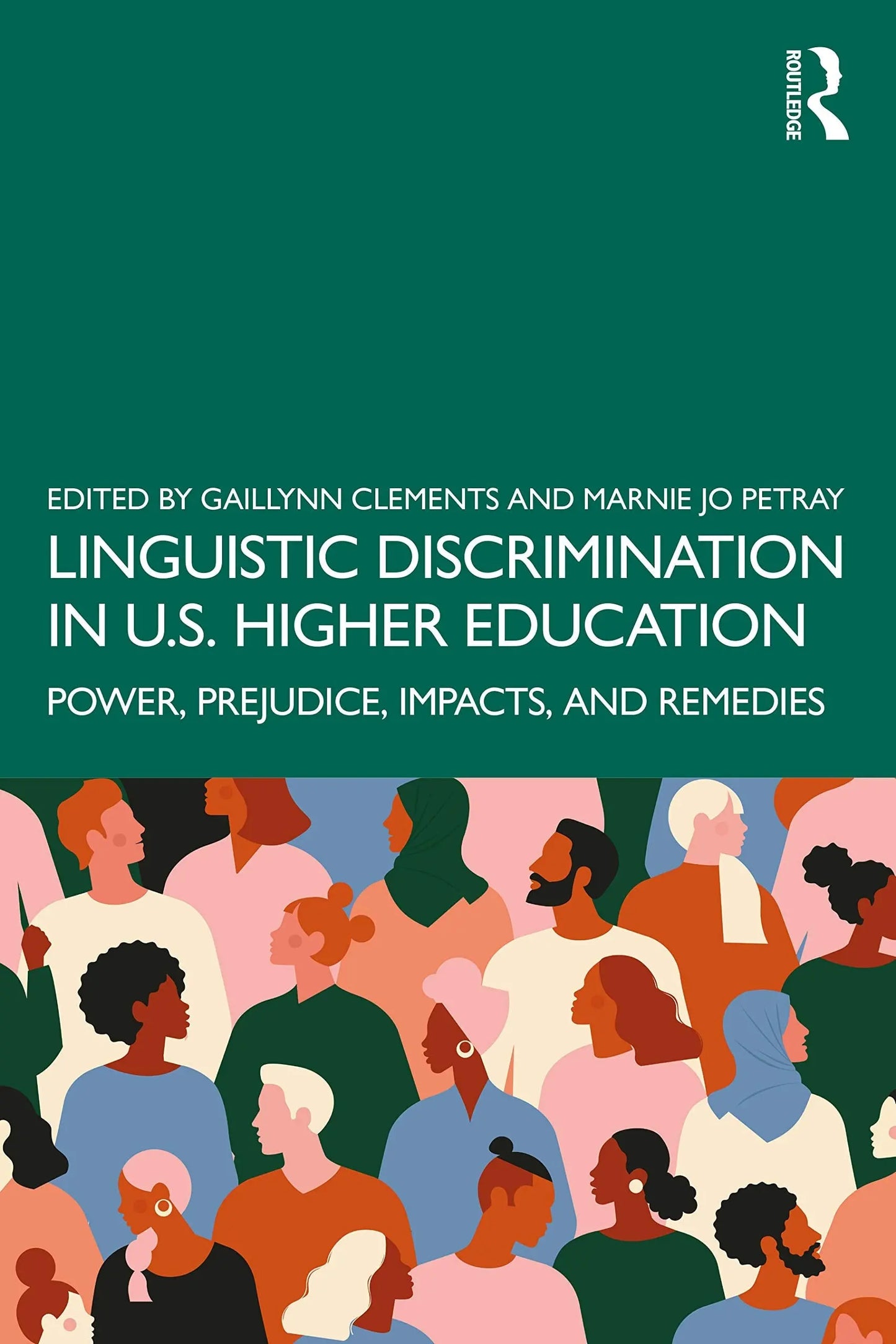 Linguistic Discrimination in U.S. Higher Education Power, Prejudice, Impacts, and Remedies
