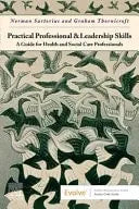 Practical Professional and Leadership Skills A Guide for Health and Social Care Professionals by Norman – book cover