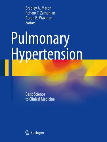 Pulmonary Hypertension Basic Science to Clinical Medicine